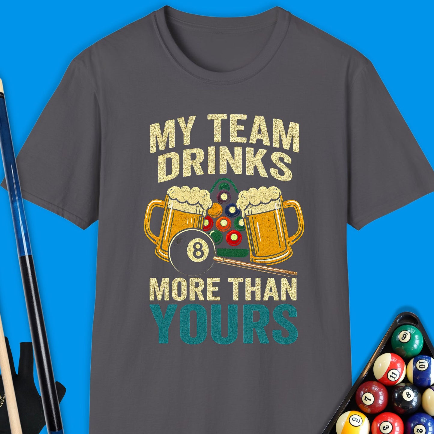 My Team Drink More Than Yours Pool T-Shirt