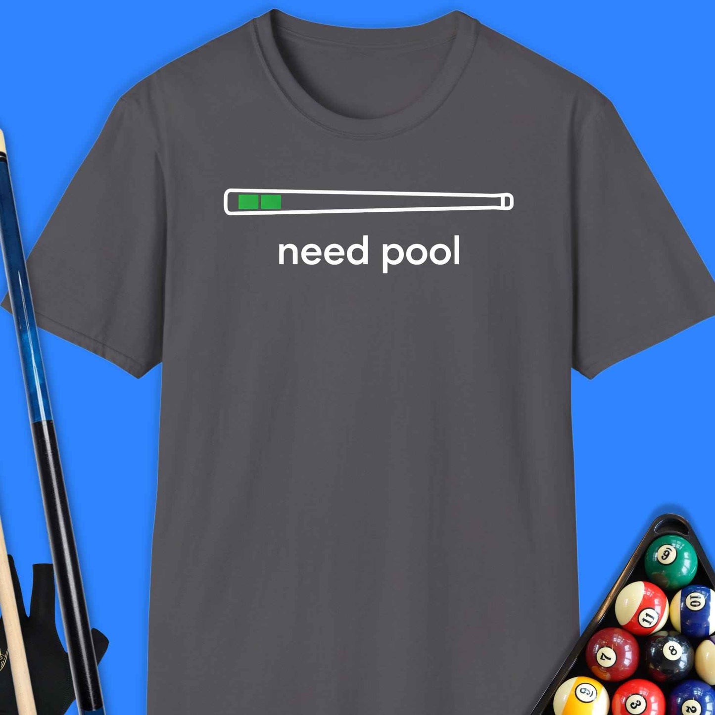 Need Pool T-Shirt