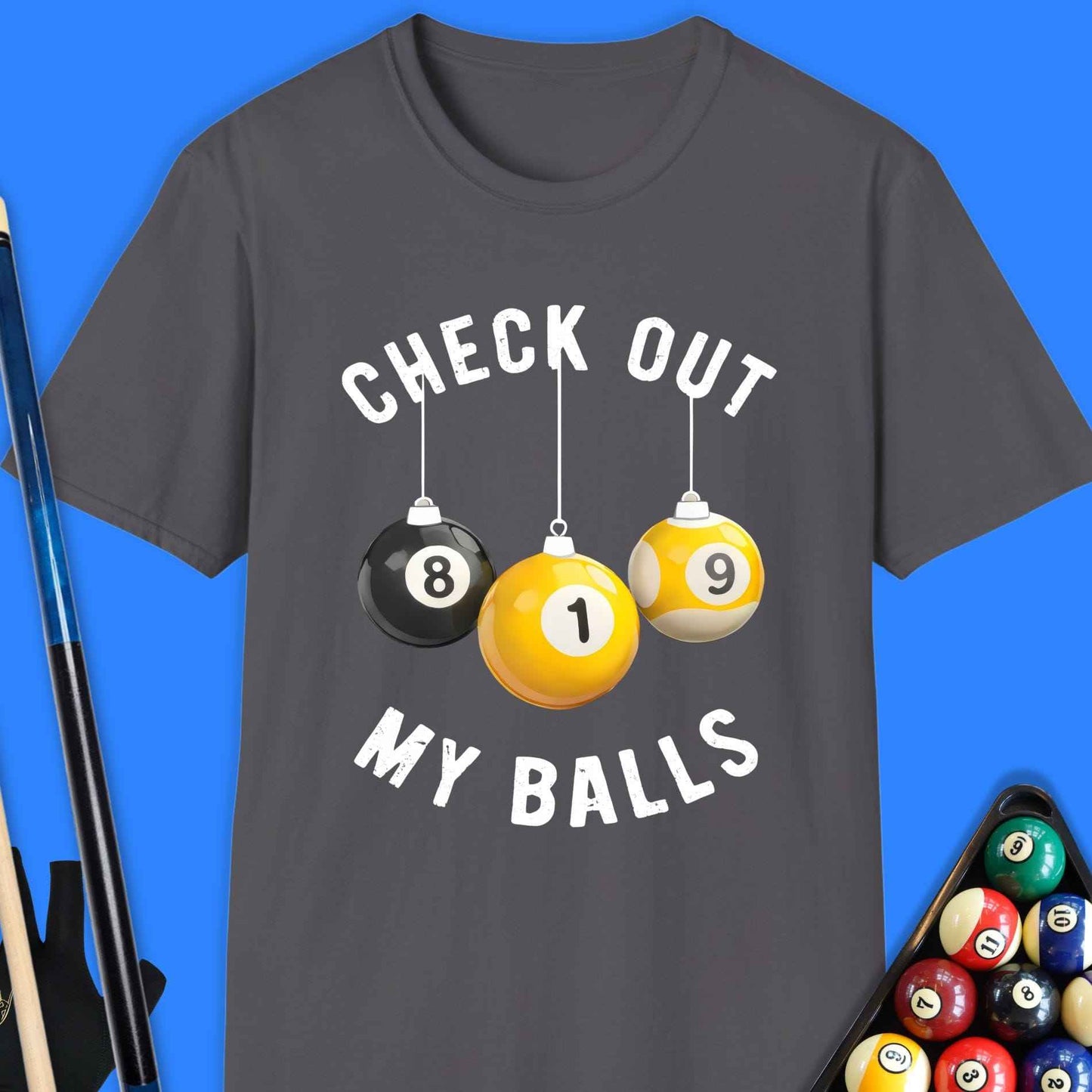 Check Out My Pool Ball T-Shirt