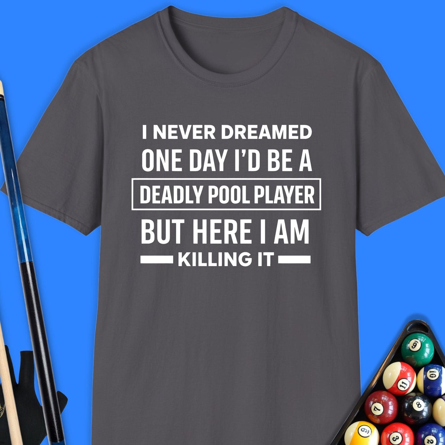 Never Dreamed Pool T-Shirt