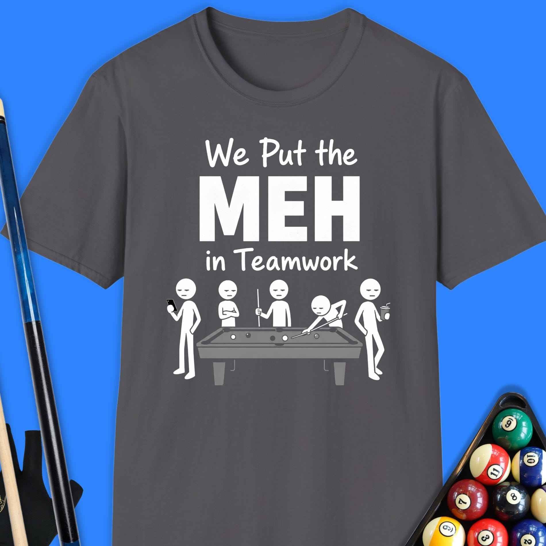 We Put the MEH in Teamwork Pool T-Shirt