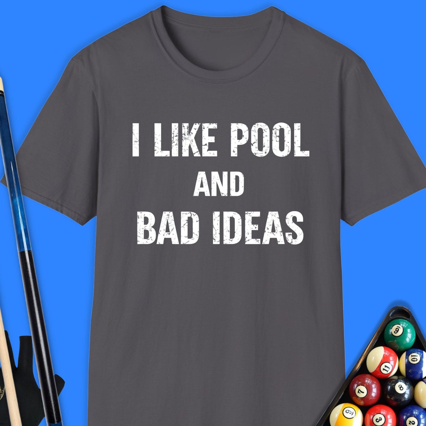 I Like Pool & Bad Ideas T-Shirt