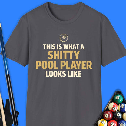 Shitty Pool Player T-Shirt