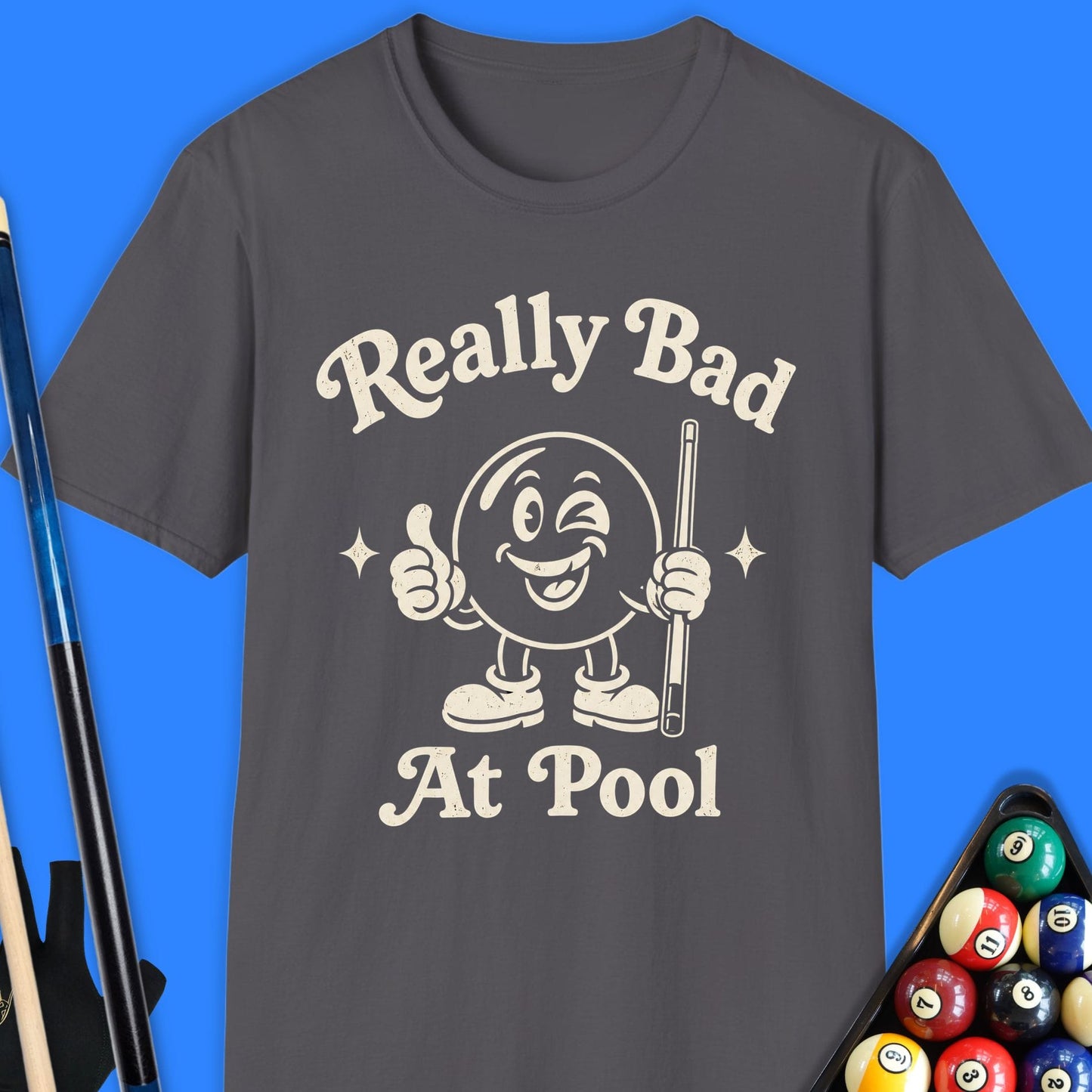 Really Bad At Pool T-Shirt