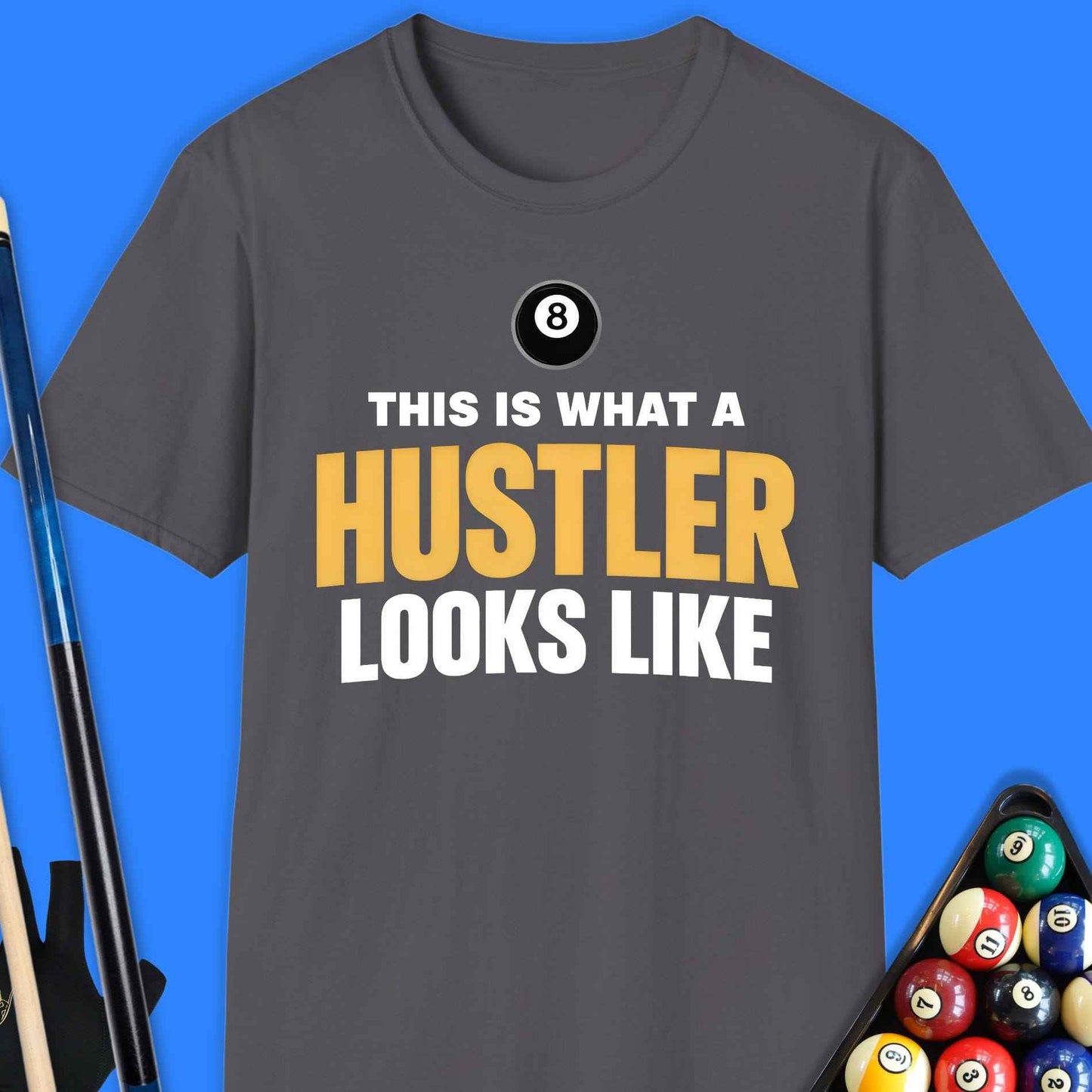 What A Hustler Pool T-Shirt