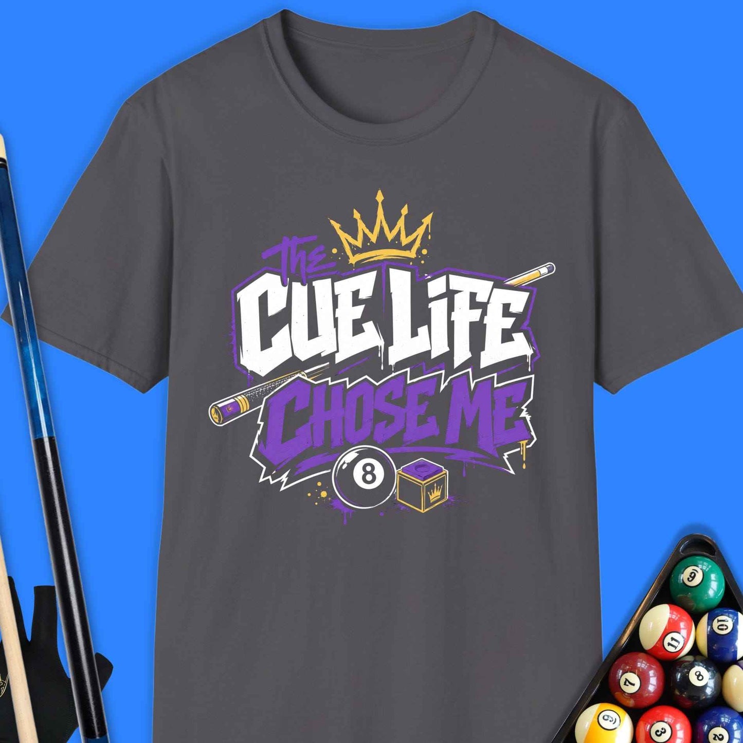 Cue Life Chose Me Pool T-Shirt