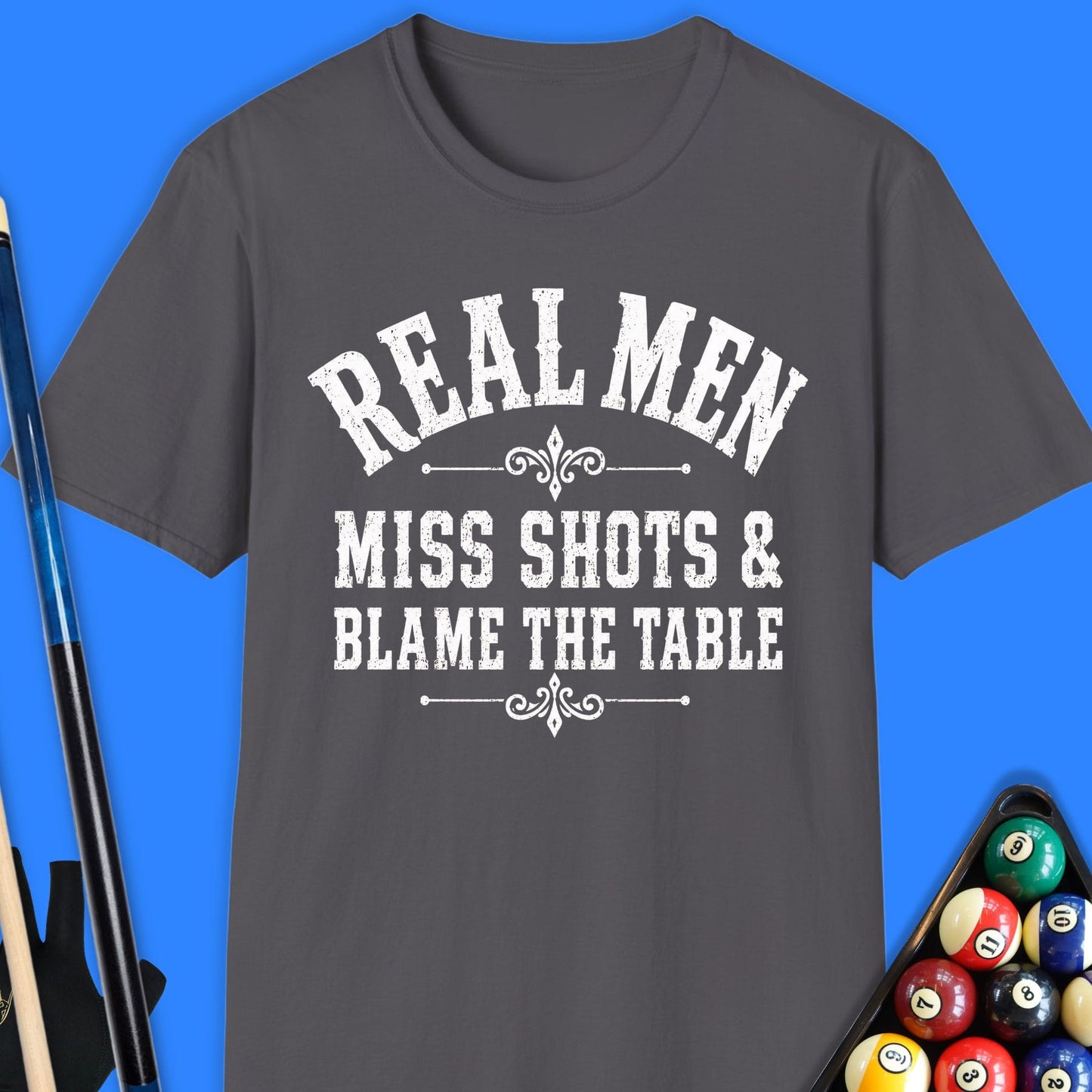 Real Men Miss Shots Pool T-Shirt
