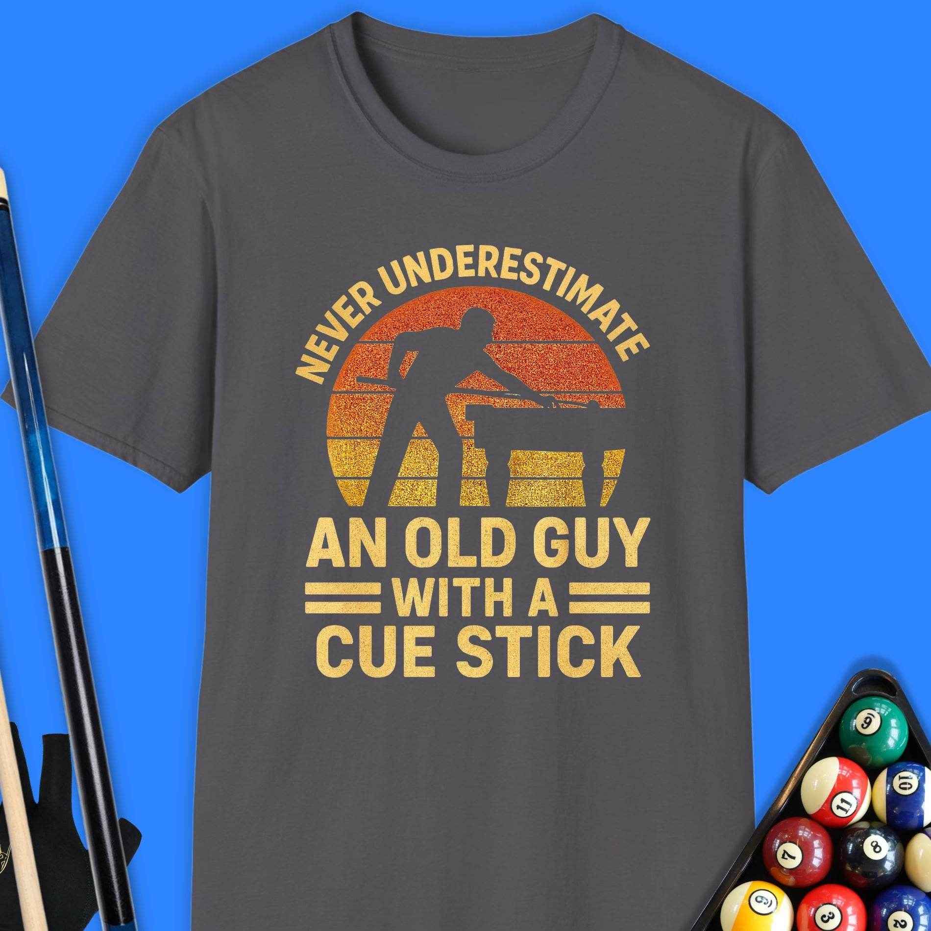 Never Underestimate an Old Guy Pool T-Shirt - Rack & Roll 