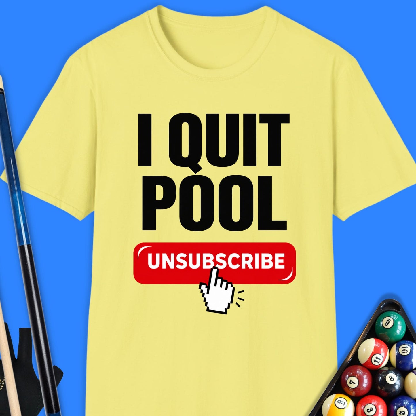 I Quit Pool T-Shirt