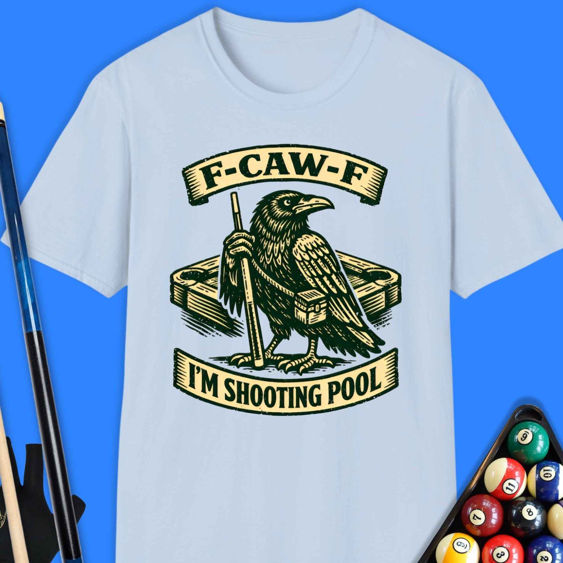 F-Caw-F Shoot Pool T-Shirt