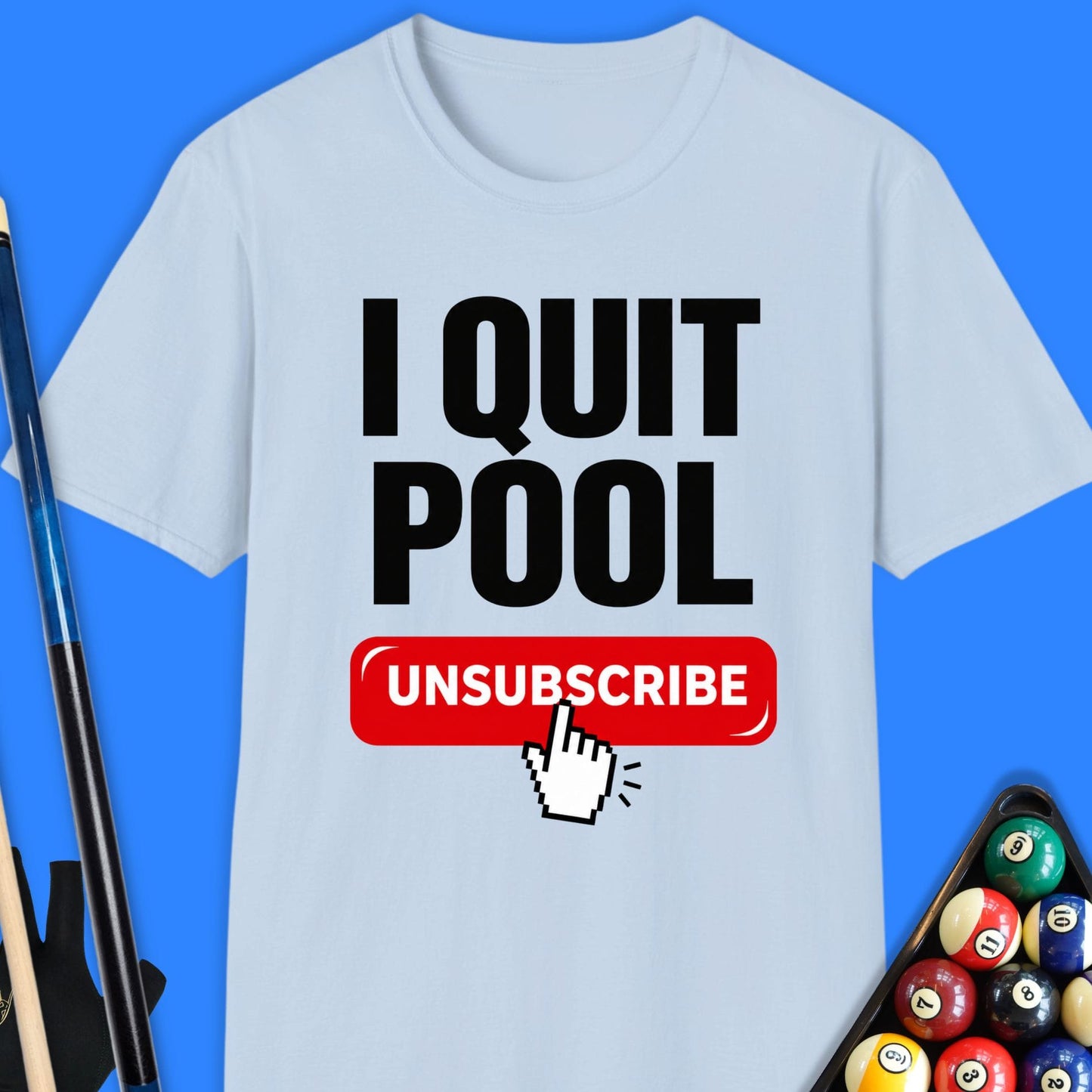 I Quit Pool T-Shirt