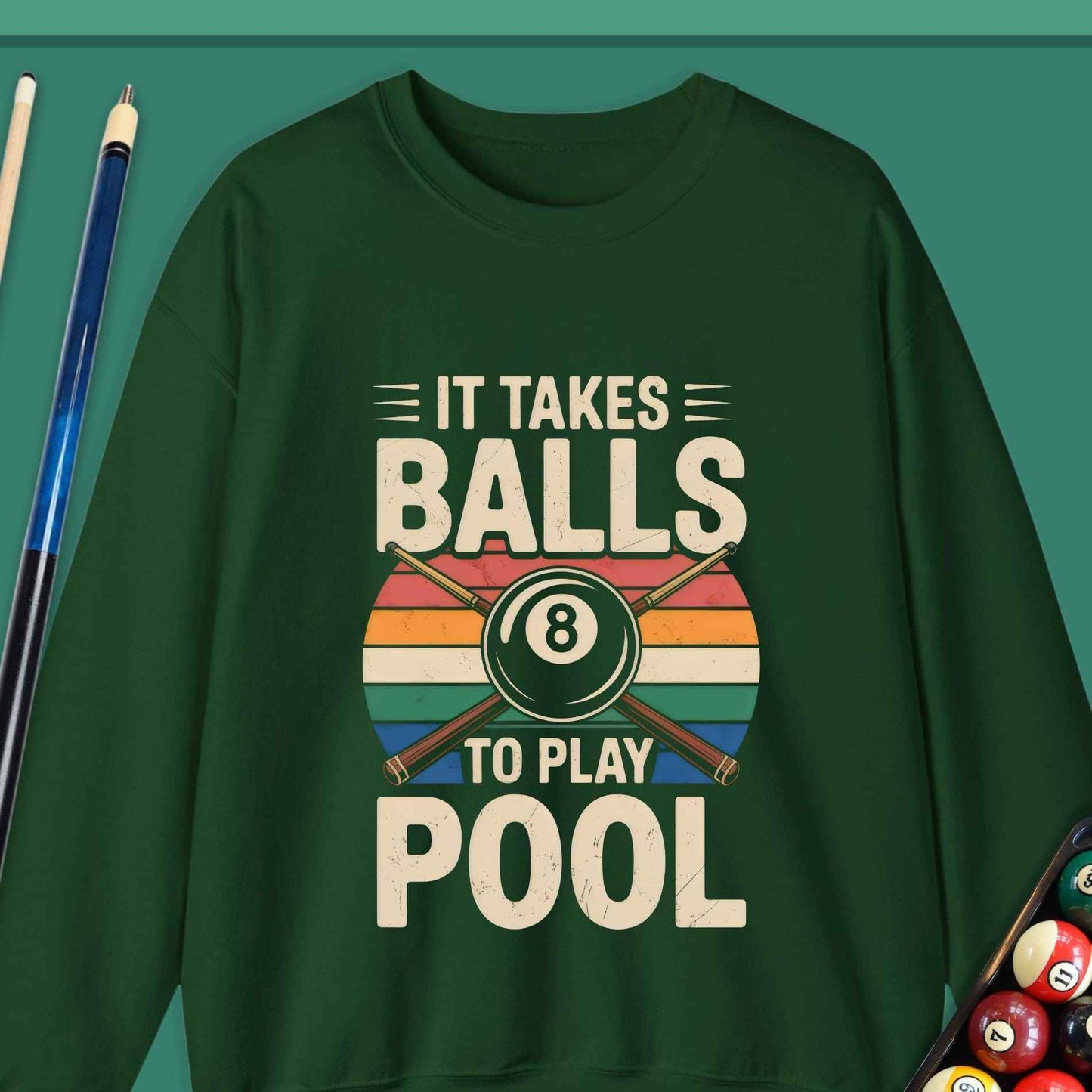 It Takes Balls To Play Pool Sweatshirt - Rack & Roll 