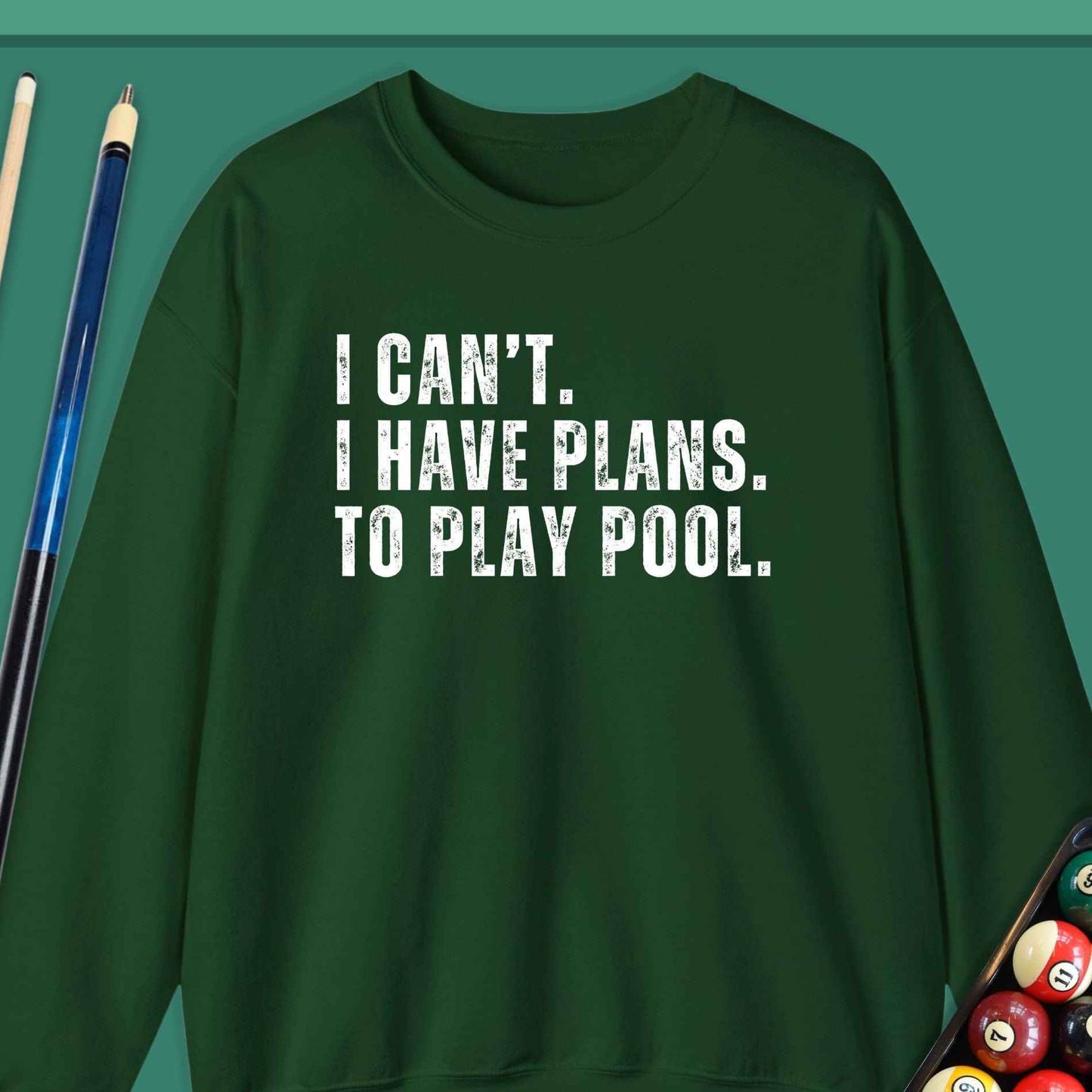 I Cant Have Plans Play Pool Sweatshirt - Rack & Roll 