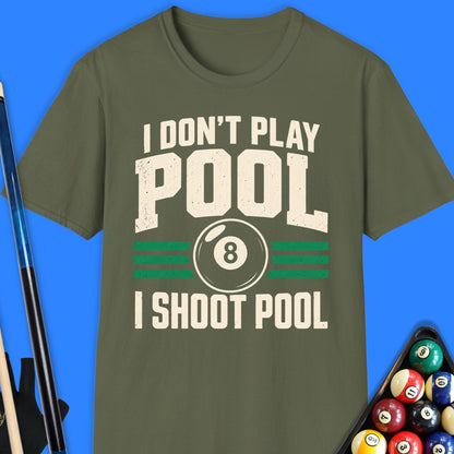 I Don't Play Pool T-Shirt
