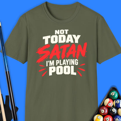 Not Today Satan Pool T-Shirt