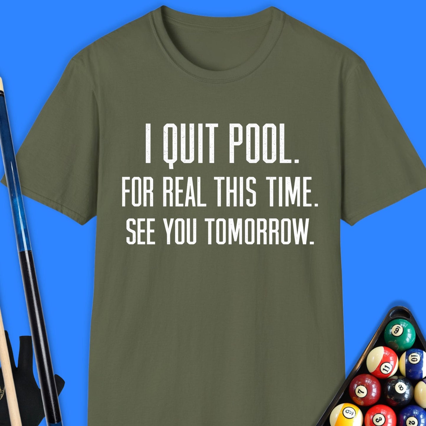 I Quit Pool T-Shirt