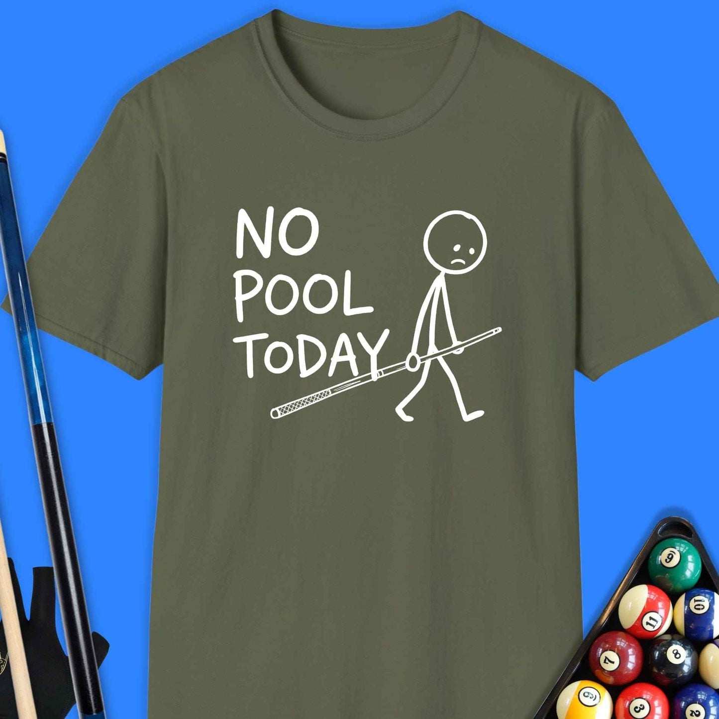 No Pool Today T-Shirt