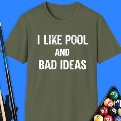I Like Pool & Bad Ideas T-Shirt