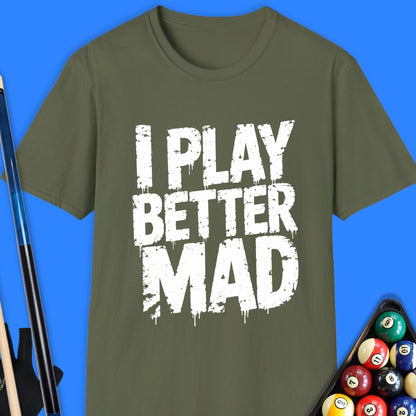 I Play Better Mad Pool T-Shirt