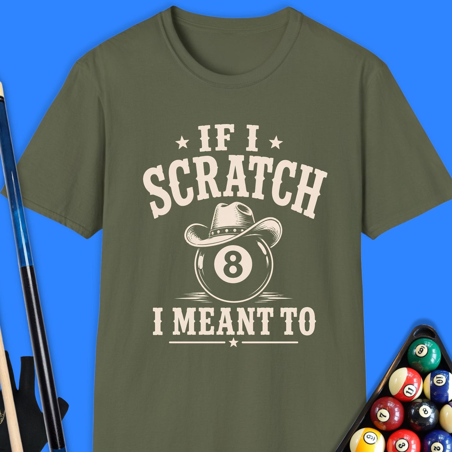 If I Scratch I Meant To Pool T-Shirt