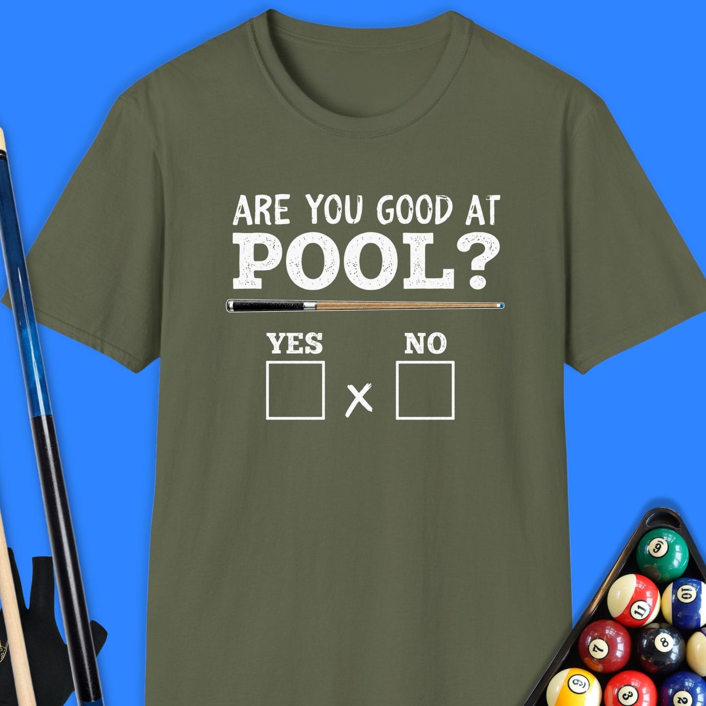 Are You Good at Pool? Pool T-Shirt