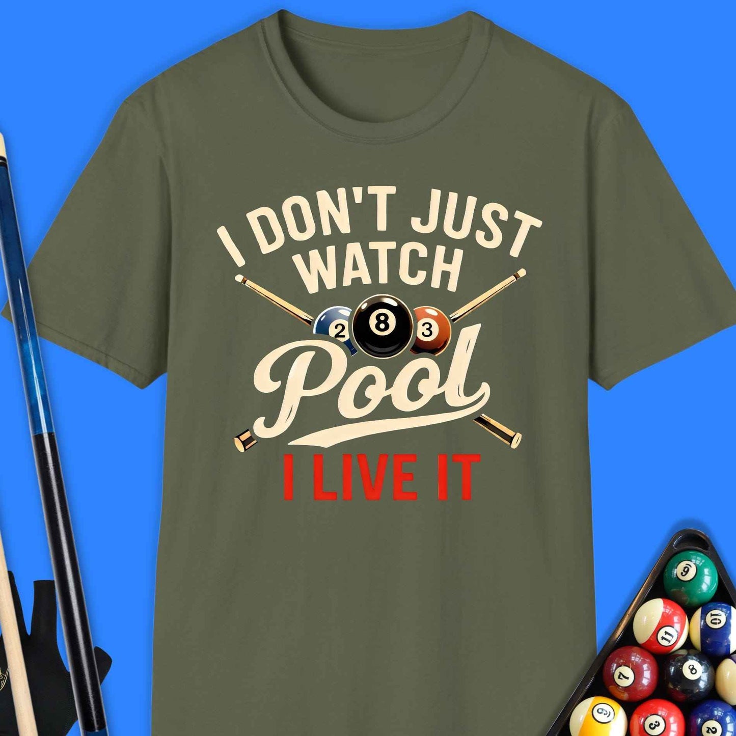 Don't Just Watch Pool T-Shirt