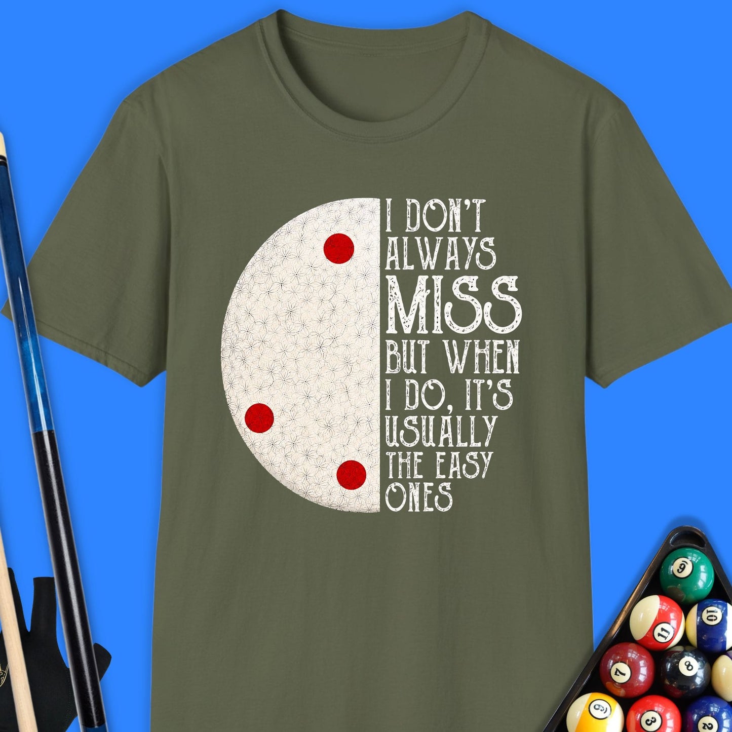 I Don’t Always Miss Pool T-Shirt