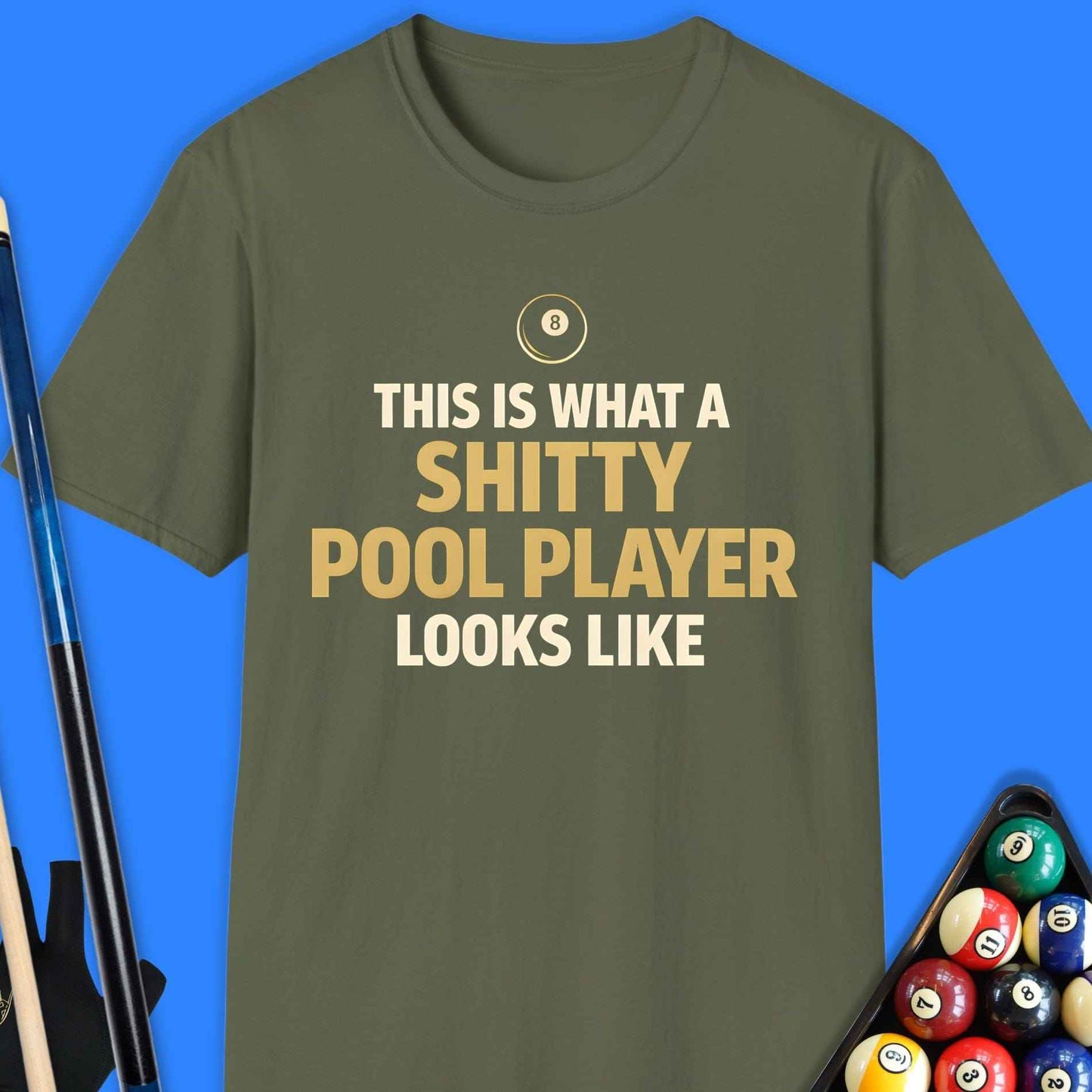 Shitty Pool Player T-Shirt