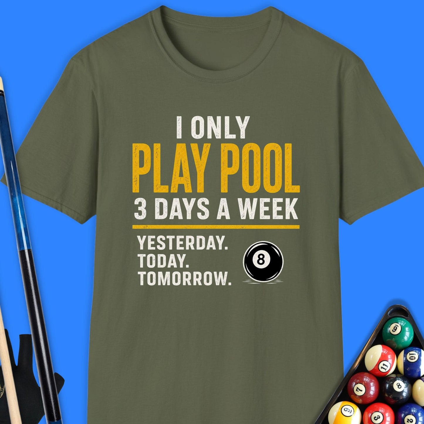 I Only Play Pool T-Shirt