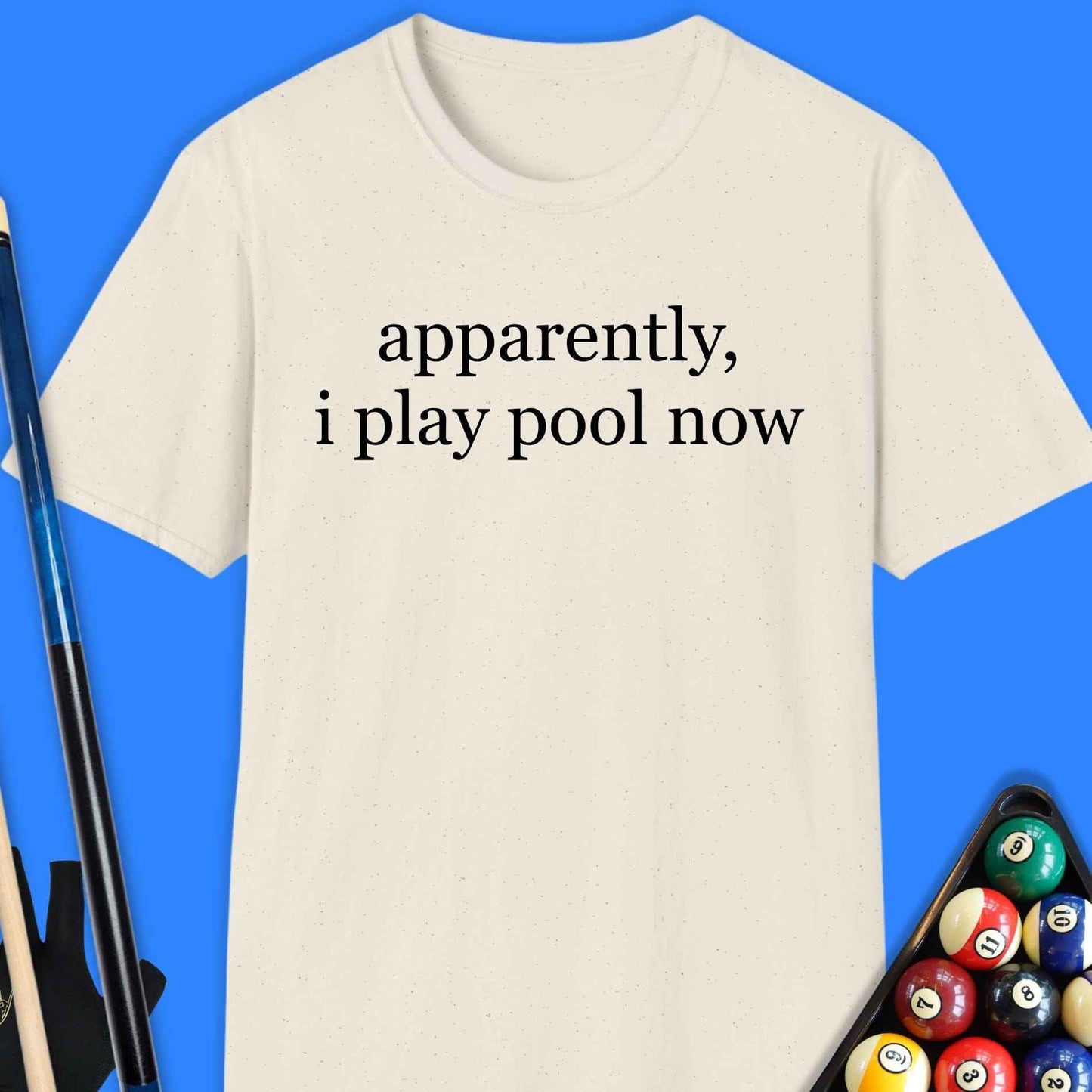 Apparently Play Pool T-Shirt