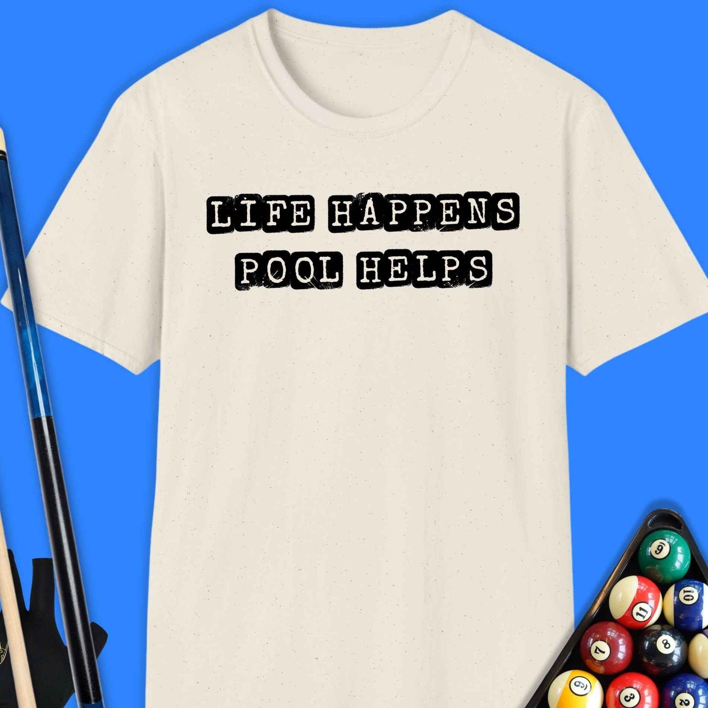 Life Happens Pool Helps T-Shirt