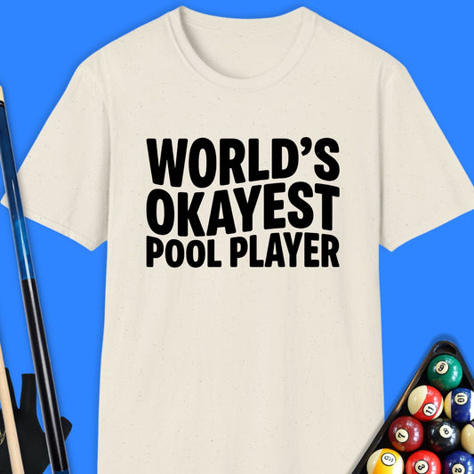 World's Okayest Pool Player T-Shirt
