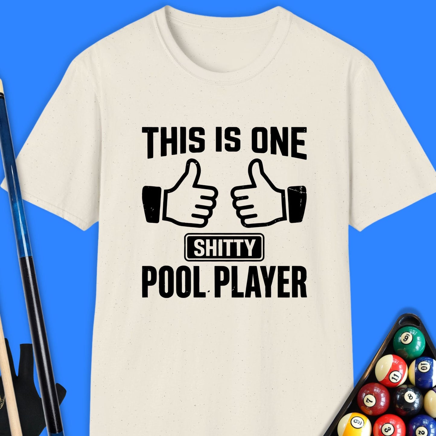 One Sh*tty Pool Player T-Shirt