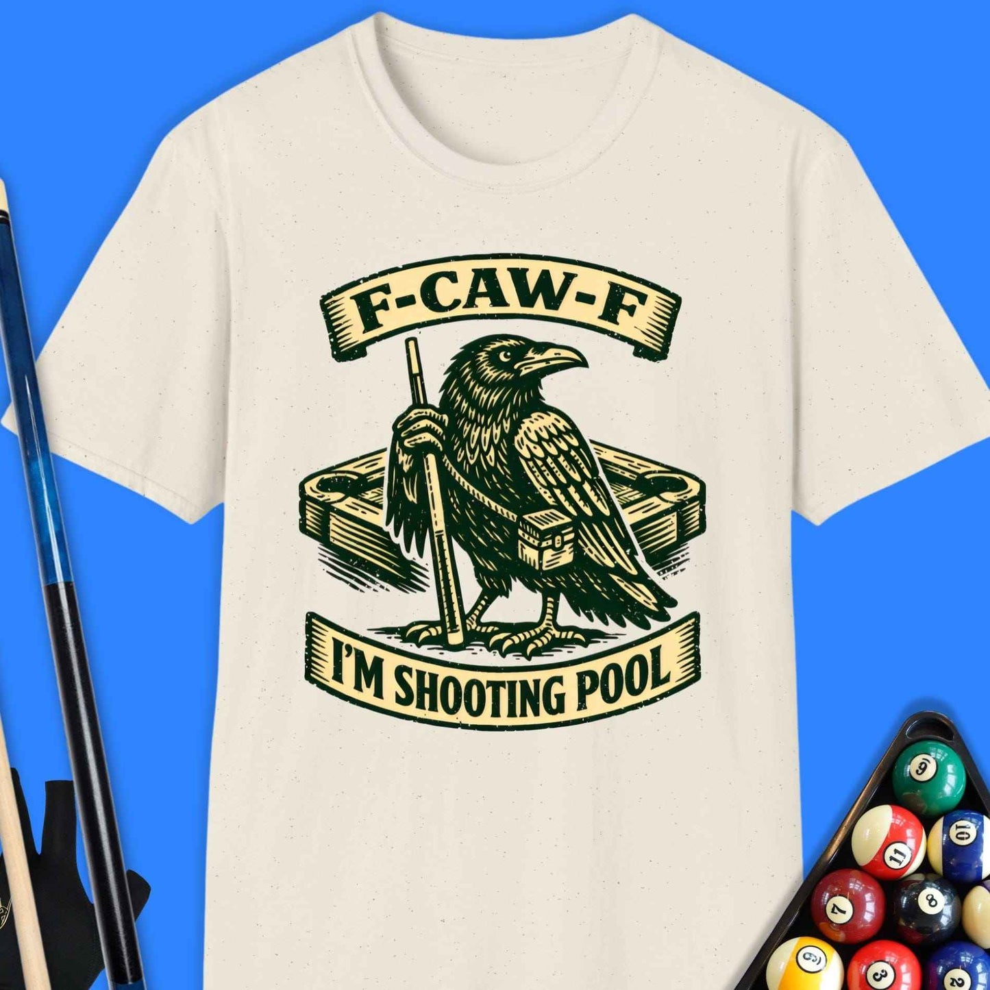 F-Caw-F Shoot Pool T-Shirt