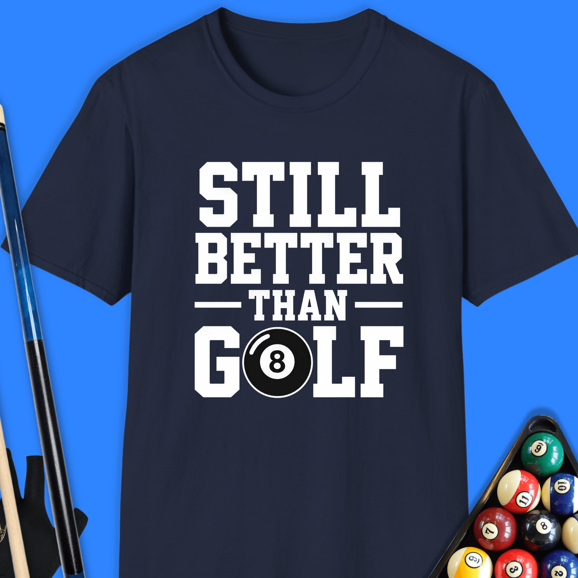 Better Than Golf Pool T-Shirt