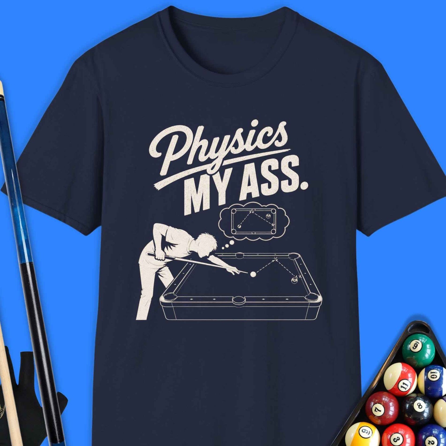 Physics My Ass Pool T-Shirt