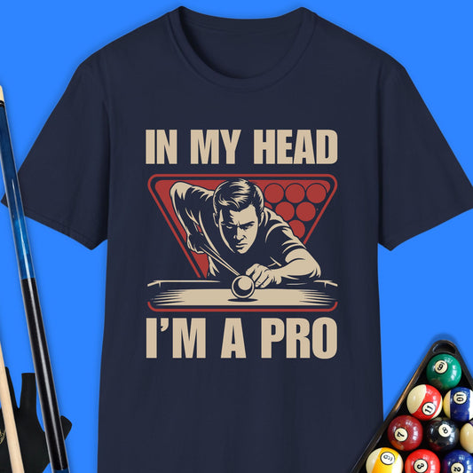 In My Head I Am A Pro Pool T-Shirt