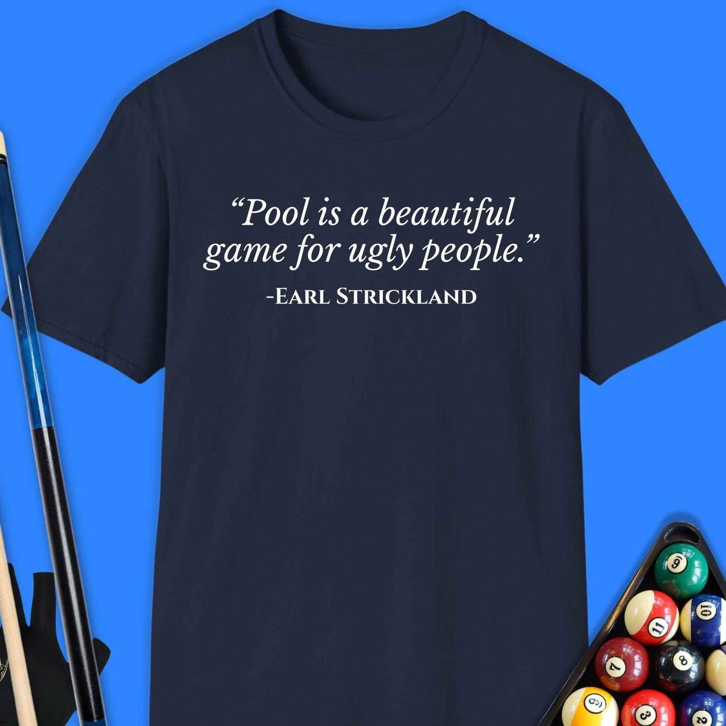 Pool Is A Beautiful Game T-Shirt - Rack & Roll 