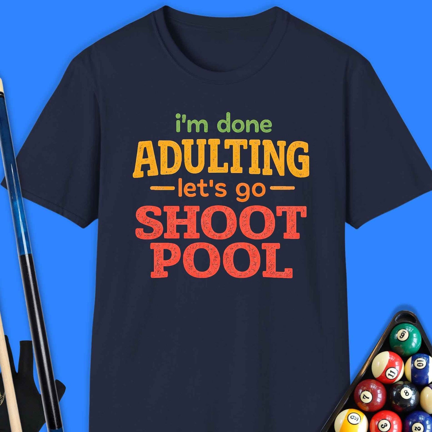 I'm Done Adulting Pool T-Shirt