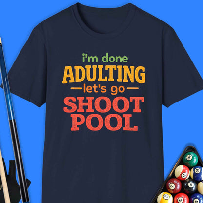I'm Done Adulting Pool T-Shirt