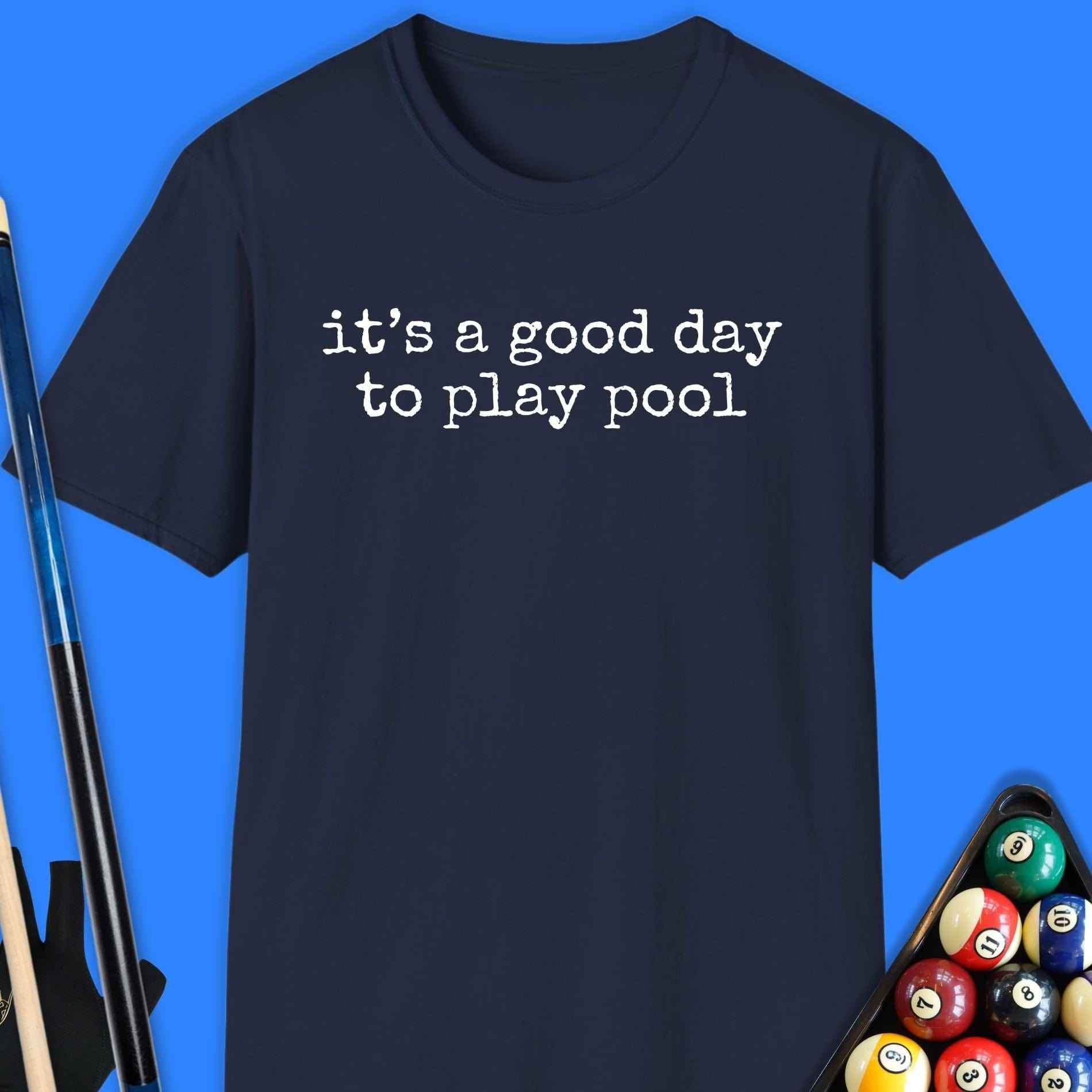 It's A Good Day Pool T-Shirt - Rack & Roll 