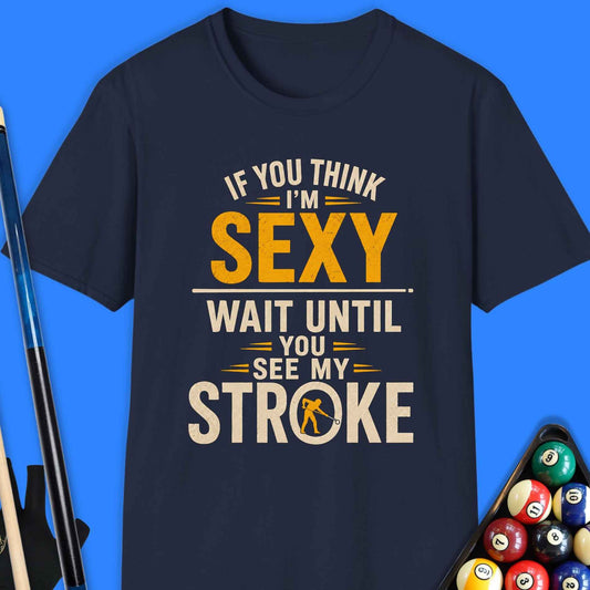 Think I'm Sexy Pool T-Shirt