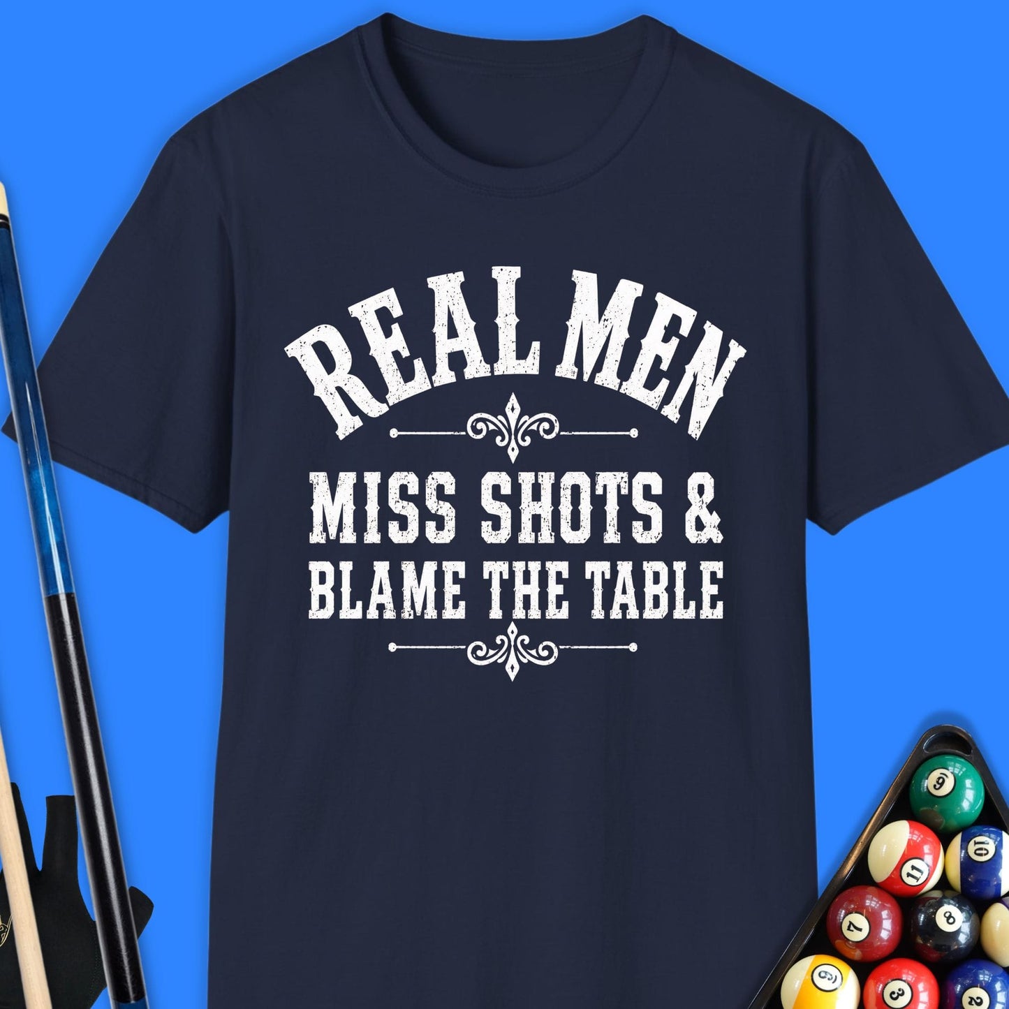 Real Men Miss Shots Pool T-Shirt