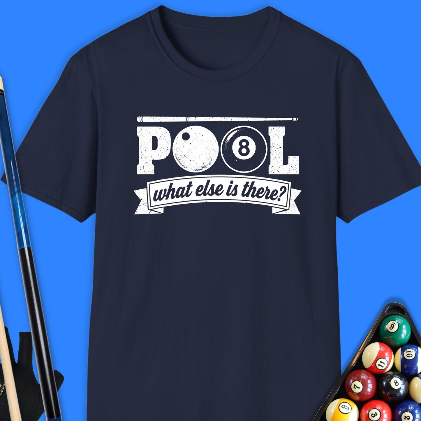 Pool, What Else Is There T-Shirt