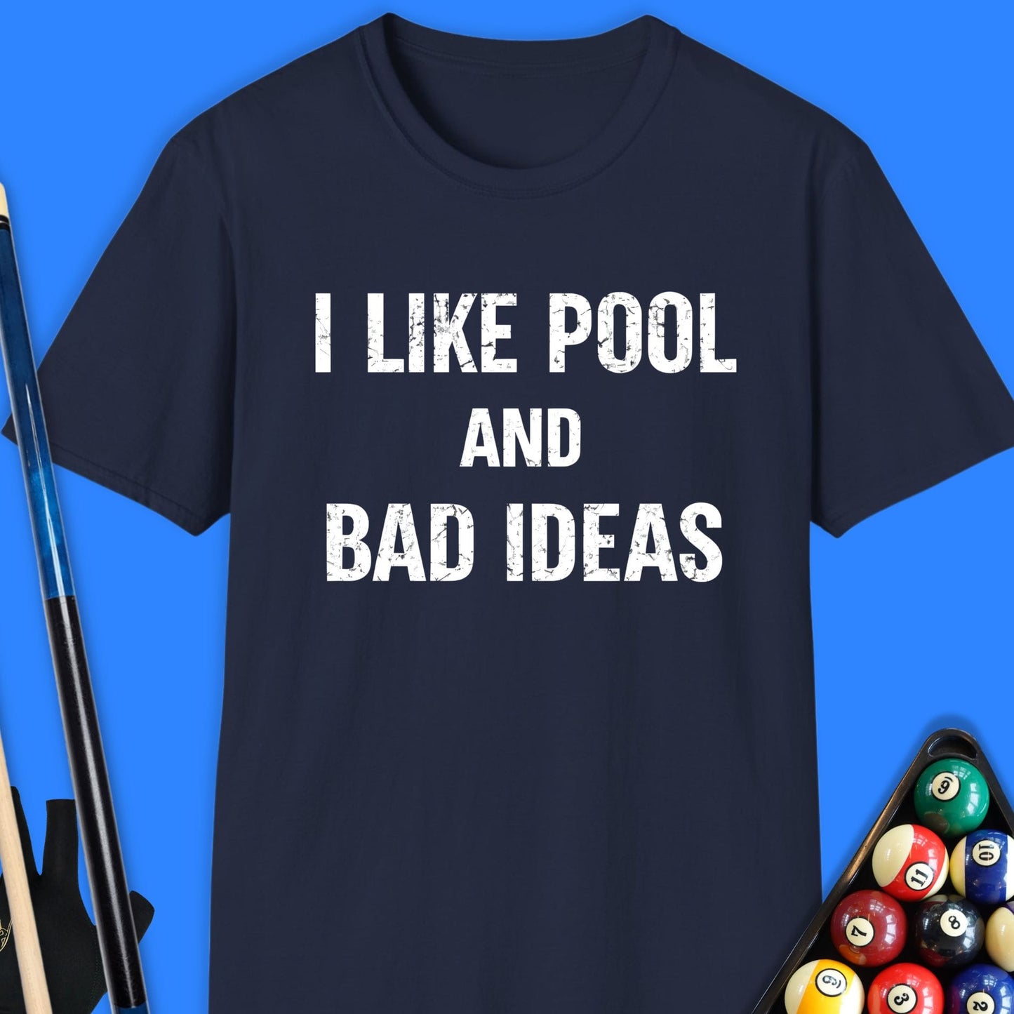 I Like Pool & Bad Ideas T-Shirt