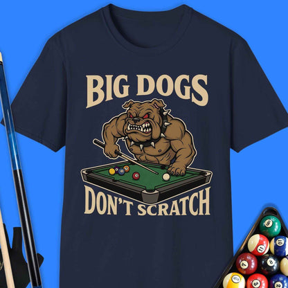 Big Dogs Don’t Scratch Pool T-Shirt - Rack & Roll 
