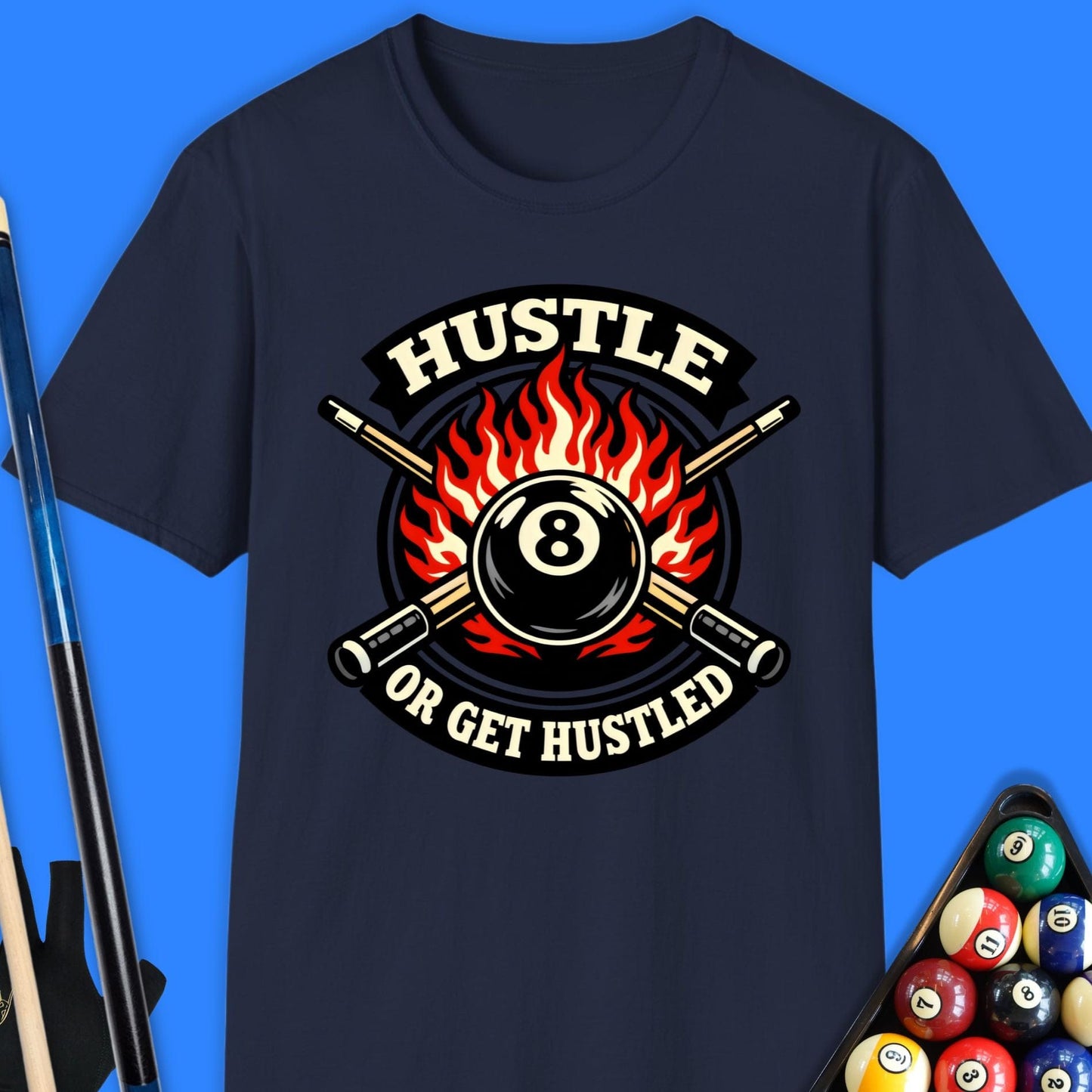 Hustle Or Get Hustled Pool T-Shirt