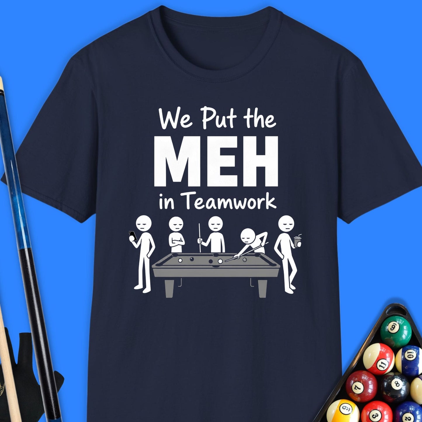 We Put the MEH in Teamwork Pool T-Shirt