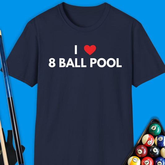 I Love 8 Ball Pool T-Shirt