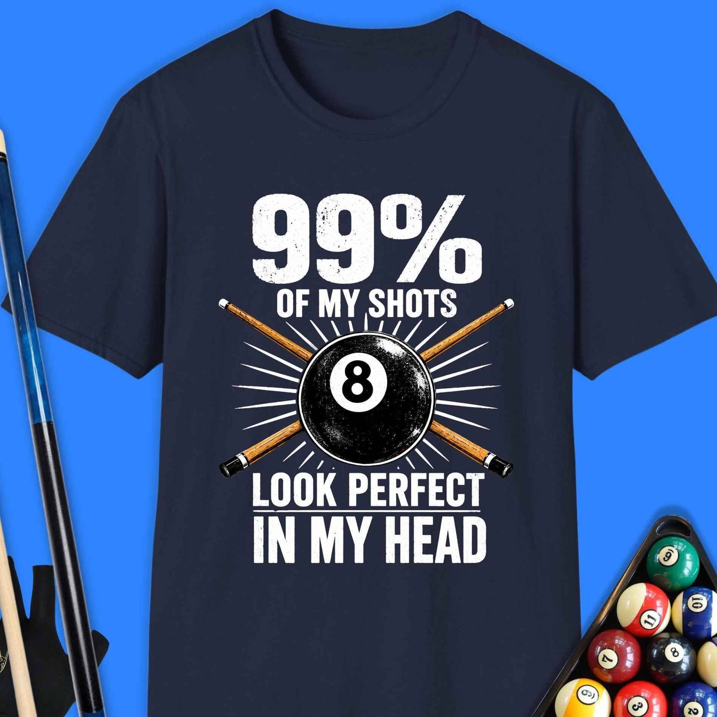 99% Of My Shots Pool T-Shirt